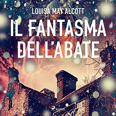Louisa May Alcott - Il fantasma dell'abate (2022) (mp3 - 128 kbps)
