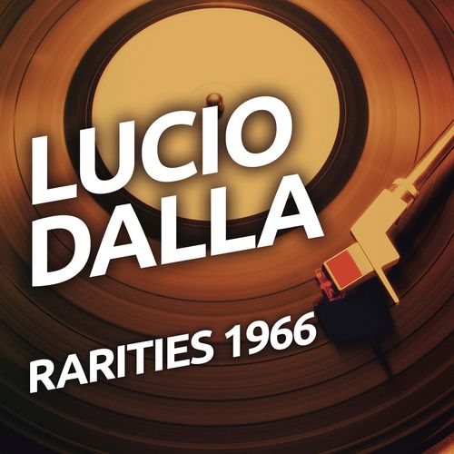 Lucio Dalla - Rarities 1966 [Album] (RCA Records Label, 2016) .mp3 -320 Kbps
