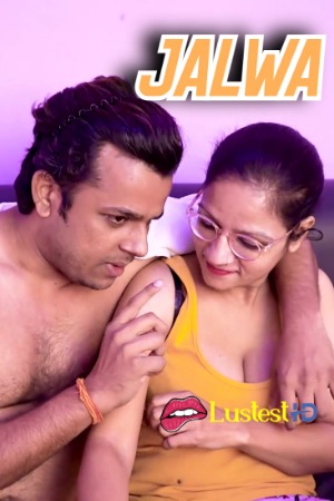 Jalwa (2024) Hindi Uncut Short Films | 1080p | 720p | 480p | WEB-DL | Download | Watch Online
