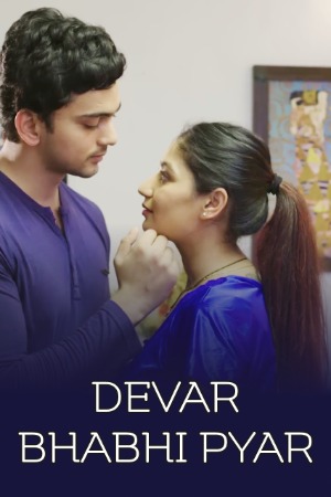 Devar Bhabhi Pyar (2022) Adult Hindi Short Film