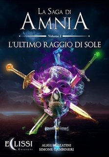 Aligi Pezzatini, Simone Gambineri - La Saga di Amnia Vol.2. L'ultimo raggio di sole (2023)