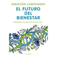 EL FUTURO DEL BIENESTAR, SEBASTIAN CAMPANARIOI