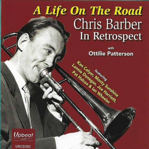 Chris Barber - A Life on the Road - Chris Barber in Retrospect (2020)  [Dixieland]; FLAC (tracks) - jazznblues.club