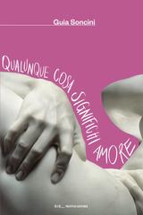 Guia Soncini – Qualunque cosa significhi amore (2026)