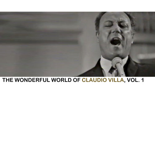 Claudio Villa - The Wonderful World Of Claudio Villa, Vol. 1 [Album] (2013) .mp3 -320 Kbps