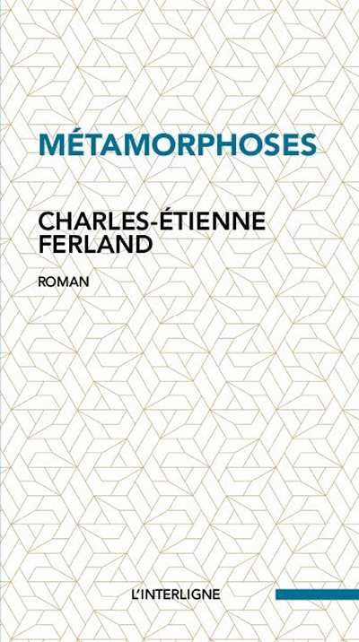 Metamorphoses-Charles-Etienne-Ferland.jpg