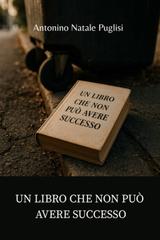 Antonino Natale Puglisi – Un libro che non può avere successo (2025)