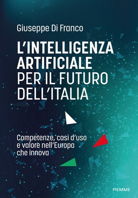 Giuseppe Di Franco - L’intelligenza artificiale per il futuro dell’Italia (2025)