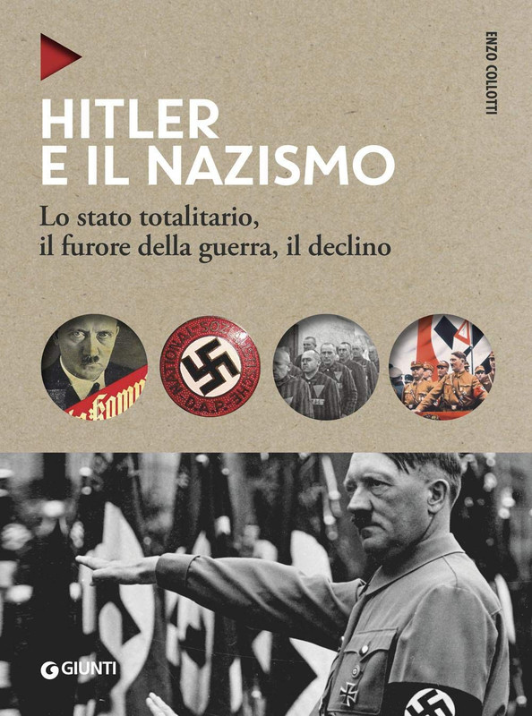 Enzo Collotti - Hitler e il nazismo. Lo stato totalitario, il furore della guerra, il declino (2019)