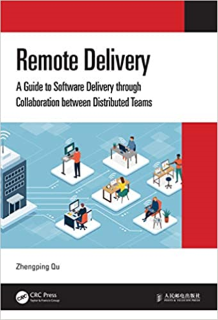 Remote Delivery: A Guide to Software Delivery through Collaboration between Distributed Teams