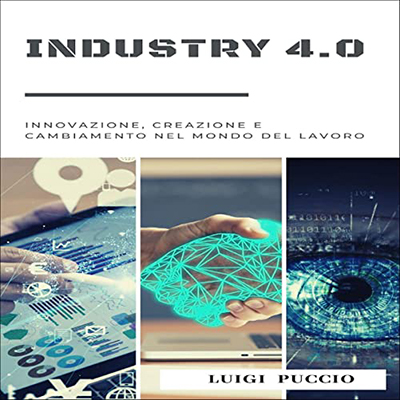 Luigi Puccio, Quantum Academy - Industry 4.0 Innovazione, Creazione e Cambiamento nel Mondo del Lavoro (2022) (mp3 - 128 kbps)