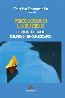 Cristian Romaniello – Psicologia di un suicidio. Elementi di studio del fenomeno suicidario (2024)