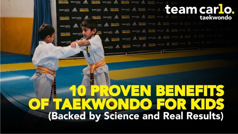 10 Proven Benefits of Taekwondo for Kids (Backed by Science and Real Results)