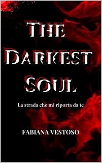 Fabiana Vestoso - The darkest soul. La strada che mi riporta da te (2024)