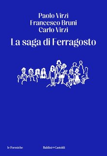 Paolo Virzì, Carlo Virzì, Francesco Bruni - La saga di Ferragosto (2024)