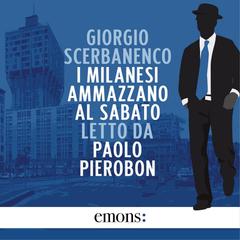 Giorgio Scerbanenco – I milanesi ammazzano al sabato꞉ Un’indagine di Duca Lamberti – Vol. 4 (2025) (mp3 – 128 kbps)
