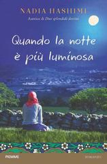 Nadia Hashimi – Quando la notte è più luminosa (2016)