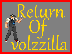 volzzilla returns to MMV!!  Return10