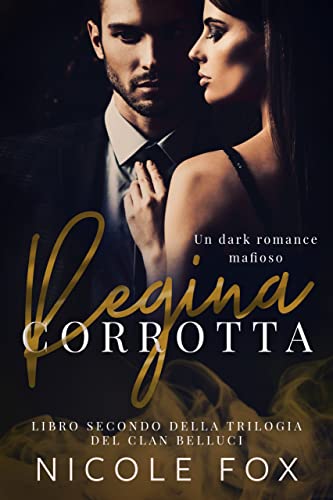 Nicole Fox - Regina corrotta (trilogia del clan Belluci Vol. 2) (2022)