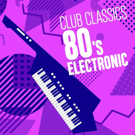 VA - Club Classics 80s Electronic (2020)