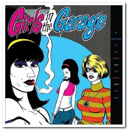 VA   Girls In The Garage   A Collection Of Girl Garage And Girl Groups From The 60s! Volumes 1 6 [6CD Remastered Box Set] (2018)