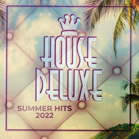 VA - House Deluxe - Summer Hits 2022 (2022)