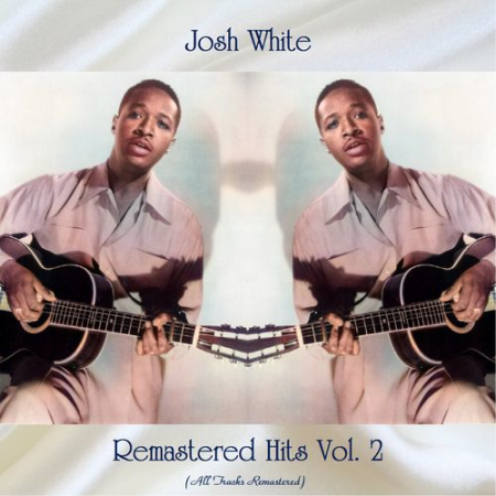Josh White   Remastered Hits, Vol. 2 (2021)