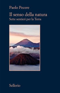 Paolo Pecere - Il senso della natura. Sette sentieri per la Terra (2024)