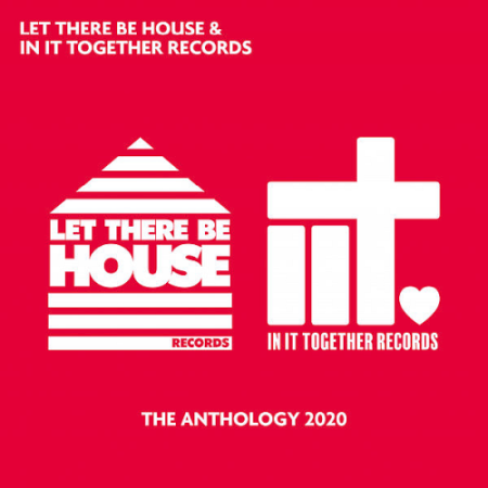 VA - Let There Be House And In It Together Records The Anthology (2020)