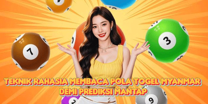 Teknik Rahasia Membaca Pola Togel Myanmar Demi Prediksi Mantap