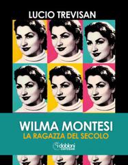 Lucio Trevisan – Wilma Montesi. la ragazza del secolo (2026)