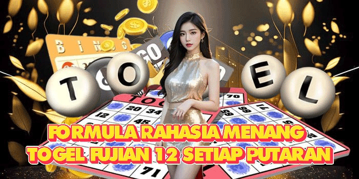 Formula Rahasia Menang Togel Fujian 12 Setiap Putaran