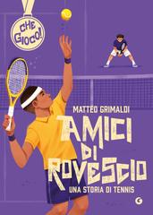 Matteo Grimaldi – Amici di rovescio. Una storia di tennis (2026)