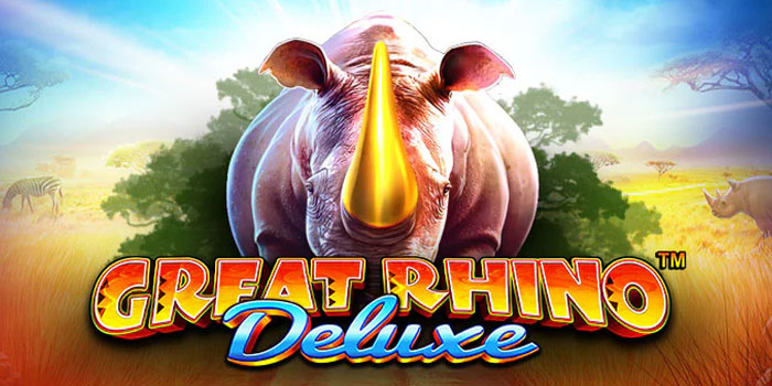 Tips Maxwin Slot Great Rhino Deluxe Tanpa Ribet