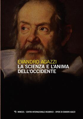 Evandro Agazzi - La scienza e l’anima dell’Occidente (2024)