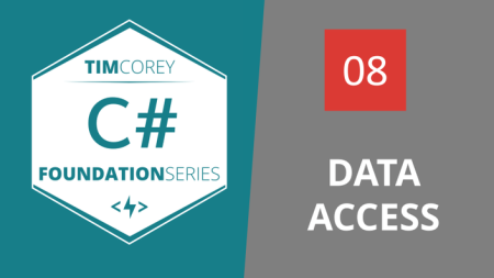 TimCorey - Foundation in C#: Data Access