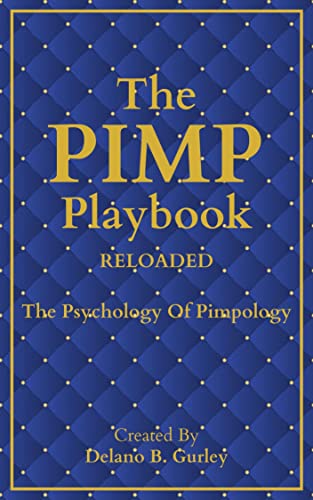The PIMP Playbook - The Psychology Of Pimpology RELOADED Volume #2