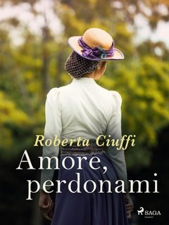 Roberta Ciuffi - Gli amori dei Bawden Vol. 3. Amore, perdonami (2023)