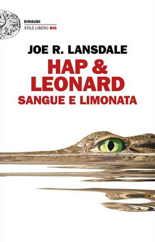 Joe R. Lansdale - Hap & Leonard Sangue e limonata  (2019)