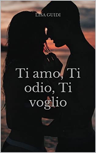 Lisa Guidi - Ti amo, Ti odio, Ti voglio (2021)