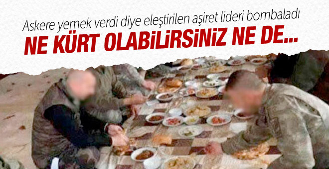 Şırnak'ta askere yemek veren aşiretin lideri sert çıktı