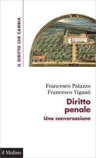 Francesco Palazzo, Francesco Viganò - Diritto penale. Una conversazione (2018)