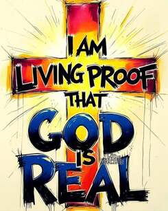 YES-I-am-living-proof-that-God-is-real-resized