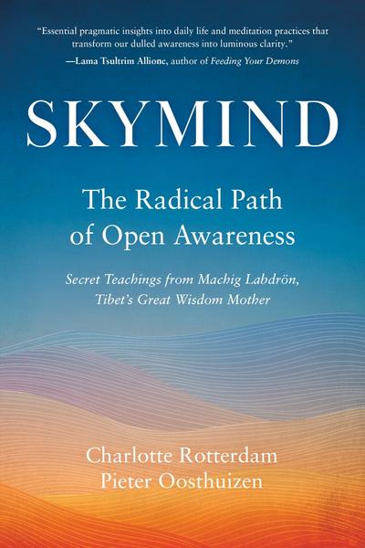 Skymind The Radical Path Of Open Awareness (Charlotte Rotterdam)