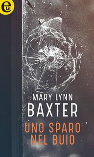 Mary Lynn Baxter – Uno sparo nel buio (2018)