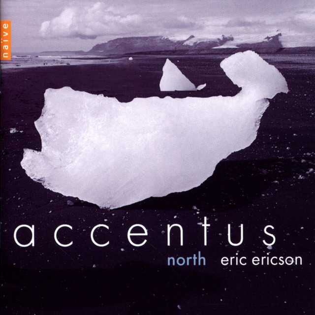 Accentus, Eric Ericson • North (2005)  .flac  48.0 kHz 24 bit