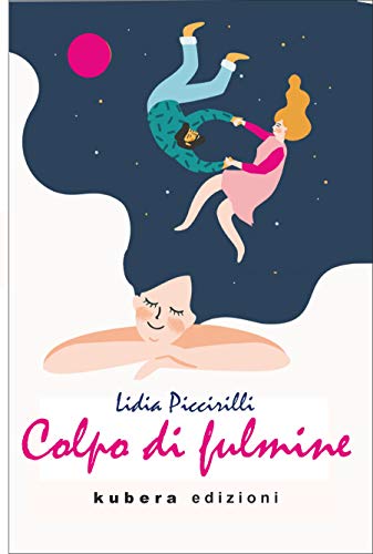 Lidia Piccirilli – Colpo di fulmine. Romance Vol. 1 (2021)