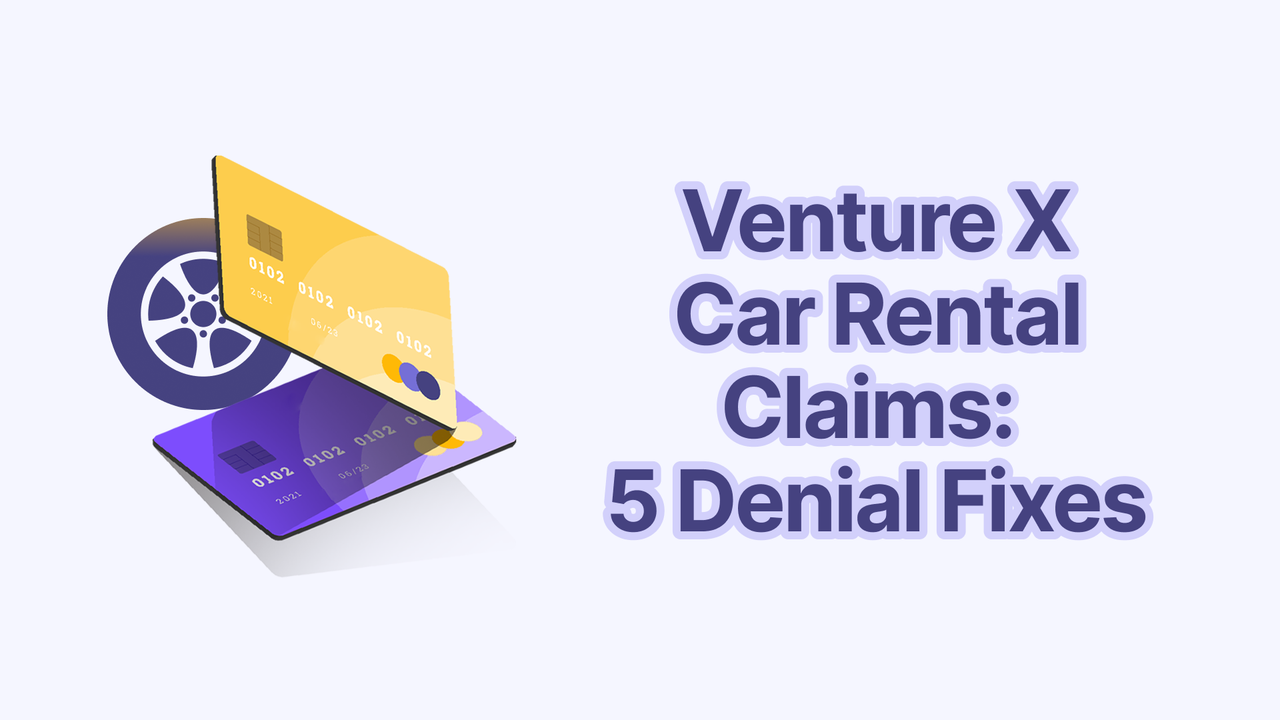 Capital One Venture X Rental Car Claim Denied? 5 Fixes (2026)