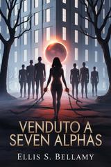 Ellis S. Bellamy – Venduto a Seven Alphas (2025)
