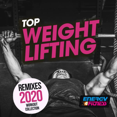 Various Artists - Top Weight Lifting Remixes 2020 Workout Collection (2020)